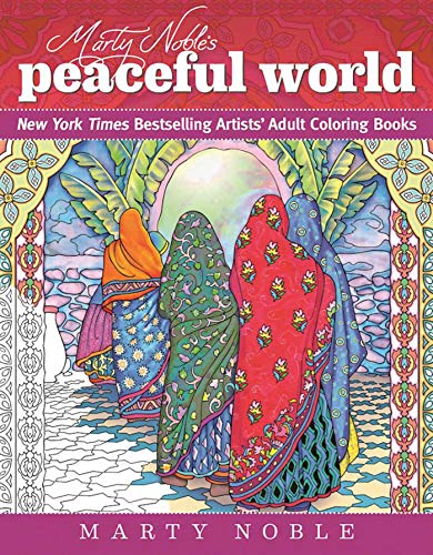 Marty Noble's Peaceful World: New York Times Bestselling Artists' Adult Coloring Books (Dynamic Adult Coloring Books)
